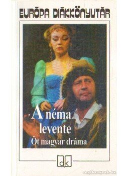 Bródy Sándor, Füst Milán, Heltai Jenő, Molnár Ferenc, Tamási Áron - A néma levente Bródy Sándor, Füst Milán, Heltai Jenő, Molnár Ferenc, Tamási Áron - A néma levente, Budapest 0 antikvár könyv