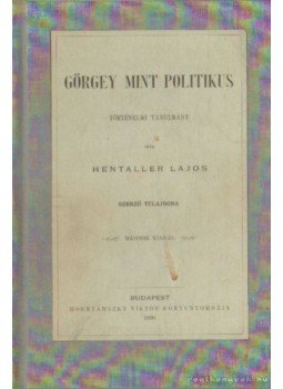 Hentaller Lajos - Görgey mint politikus 1890. Hentaller Lajos - Görgey mint politikus 1890., Budapest 1890 antikvár könyv
