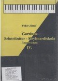 Fehér József - Gorsium Szintetizátor-Keyboardiskola IV.