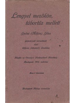 Gyóni Áchim Géza - Lengyel mezőkön, tábortűz mellett Gyóni Áchim Géza - Lengyel mezőkön, tábortűz mellett, Budapest 1915 antikvár könyv