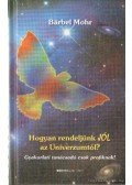 Mohr, Barbel - Hogyan rendeljünk JÓL az Univerzumtól?