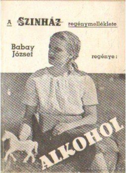 Babay József - Alkohol Babay József - Alkohol, 0 antikvár könyv