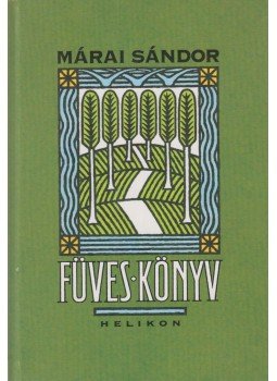 Márai Sándor - Füves könyv Márai Sándor - Füves könyv, Budapest 1997 antikvár könyv
