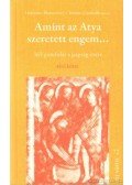 Blaumeiser, Hubertus,Gandolfo, Tonino - Amint az Atya szeretett engem I-II. kötet
