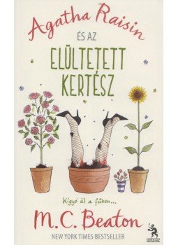 M. C. Beaton - Agatha Raisin és az elültetett kertész M. C. Beaton - Agatha Raisin és az elültetett kertész, Budapest 2011 antikvár könyv