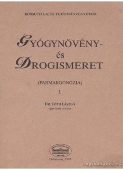 Tóth László - Gyógynövény- és drogismeret (Farmakognozia) Tóth László - Gyógynövény- és drogismeret (Farmakognozia), Debrecen 1997 antikvár könyv