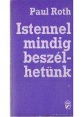 Roth, Paul - Istennel mindig beszélhetünk
