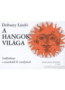 Dobszay László - A hangok világa II. Dobszay László - A hangok világa II., Budapest 2012 antikvár könyv