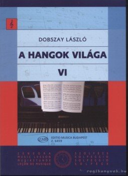 Dobszay László - A hangok világa VI Dobszay László - A hangok világa VI, Budapest 0 antikvár könyv