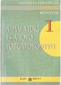 Tibori Tímea (szerk.),Varga Csaba - A mai világ és a jövő forgatókönyvei 1.