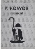 Nagy Tibor,Bradányi Iván,Pozsgai Zsolt - A kölyök - musical