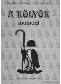 Nagy Tibor, Bradányi Iván, Pozsgai Zsolt - A kölyök - musical Nagy Tibor, Bradányi Iván, Pozsgai Zsolt - A kölyök - musical, Budapest 0 antikvár könyv