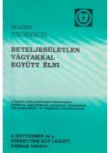Trobisch, Walter - Beteljesületlen vágyakkal együtt élni
