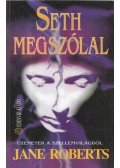 Jane Roberts - Seth megszólal