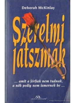 Mckinlay, Deborah - Szerelmi játszmák Mckinlay, Deborah - Szerelmi játszmák, 1999 antikvár könyv