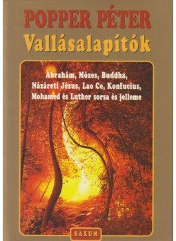 Popper Péter - Vallásalapítók Popper Péter - Vallásalapítók, Budapest 2006 antikvár könyv