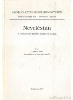 Csanád Béla - Neveléstan Csanád Béla - Neveléstan, Budapest 1995 antikvár könyv