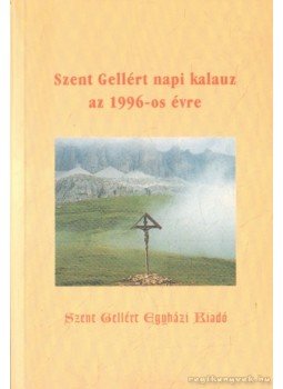 Gellért Páter - Szent Gellért napi kalauz az 1996-os évre,  0 antikvár könyv