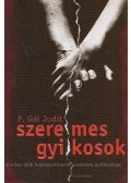 P. Gál Judit - Szerelmes gyilkosok