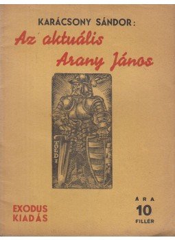 Karácsony Sándor - Az aktuális Arany János Karácsony Sándor - Az aktuális Arany János, Budapest 1939 antikvár könyv