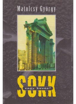 Matolcsy György - Sokk (vagy kevés?) Matolcsy György - Sokk (vagy kevés?), Budapest 1998 antikvár könyv