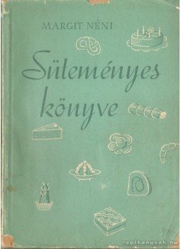 Fülöp Margit - Margit néni süteményes könyve Fülöp Margit - Margit néni süteményes könyve, Budapest 1957 antikvár könyv