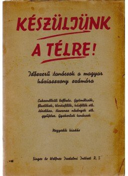 Z. Tábori Piroska - Készüljünk a télre! Z. Tábori Piroska - Készüljünk a télre!, Budapest 1942 antikvár könyv