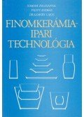 Somodi Zsuzsanna,Pálffy András,Dr. Kámory Lajos - Finomkerámiaipari technológia