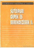 Tasnádi Endre - Sütőipari gépek és berendezések II.