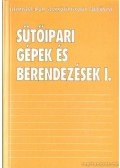 Tasnádi Endre - Sütőipari gépek és berendezések I.