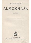Heltai Jenő - Álmokháza