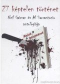 Neil Gaiman,Al Sarrantonio - 27 képtelen történet