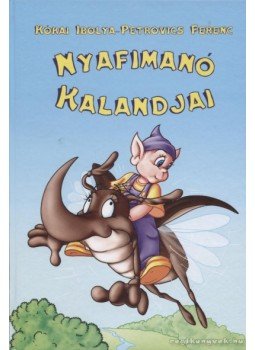 Kókai Ibolya, Petrovics Ferenc - Nyafimanó kalandjai Kókai Ibolya, Petrovics Ferenc - Nyafimanó kalandjai, Kisújszállás 0 antikvár könyv