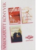 Montefiore, Santa,Charbonnet, Gabrielle,Lee Child,James Patterson - Elveszett holnap / A francia kertész / A képzeletbeli barát