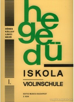 Dénes László, Lányi Margit, Mező Imre, Kállay Géza - Hegedűiskola I. Dénes László, Lányi Margit, Mező Imre, Kállay Géza - Hegedűiskola I., Budapest 2009 antikvár könyv