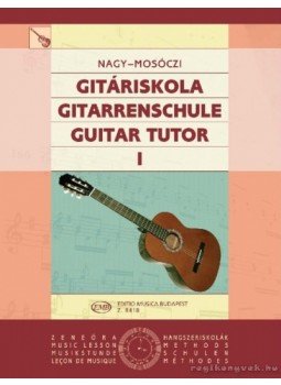 Nagy Erzsébet, Mosóczi Miklós - Gitáriskola I. Nagy Erzsébet, Mosóczi Miklós - Gitáriskola I., Budapest 2010 antikvár könyv