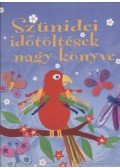 Watt, Fiona,Gilpin, Rebecca,Pratt, Leonie - Szünidei időtöltések nagy könyve