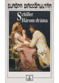 Schiller, Friedrich - Három dráma