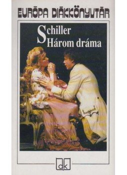 Schiller, Friedrich - Három dráma Schiller, Friedrich - Három dráma, Budapest 2003 antikvár könyv