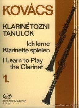 Kovács Béla - Klarinétozni tanulok 1. Kovács Béla - Klarinétozni tanulok 1., Budapest 2008 antikvár könyv