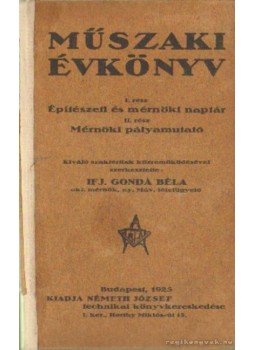 Ifj. Gonda Béla - Műszaki évkönyv 1925. Ifj. Gonda Béla - Műszaki évkönyv 1925., Budapest 1925 antikvár könyv