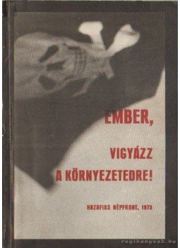 - Ember, vigyázz a környezetedre! - Ember, vigyázz a környezetedre!, Budapest 1973 antikvár könyv