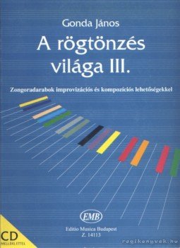 Gonda János - A rögtönzés világa III. Gonda János - A rögtönzés világa III., Budapest 2005 antikvár könyv