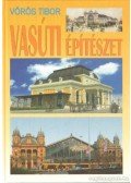 Vörös Tibor - Vasúti építészet