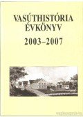 Mezei István - Vasúthistória Évkönyv 2003-2007