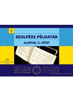 J. Irsai Vera (szerk.), Agócsy László (szerk.), Szőnyi Erzsébet - Szolfézs példatár alsófok II. kötet J. Irsai Vera (szerk.), Agócsy László (szerk.), Szőnyi Erzsébet - Szolfézs példatár alsófok II. kötet, Budapest 2008 antikvár könyv
