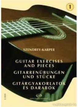 Szendrey-Karper László - Gitárgyakorlatok és darabok 1 Szendrey-Karper László - Gitárgyakorlatok és darabok 1, Budapest 2010 antikvár könyv