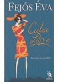 Fejős Éva - Cuba Libre