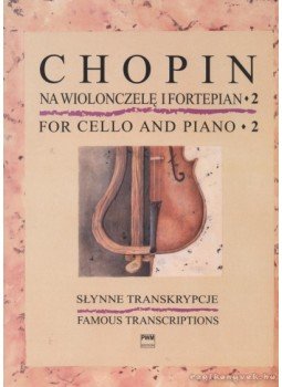 Chopin - Chopin for cello and piano 2 Chopin - Chopin for cello and piano 2, Kraków 2006 antikvár könyv