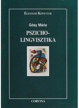 Gósy Mária - Pszicholingvisztika Gósy Mária - Pszicholingvisztika, Budapest 1999 antikvár könyv